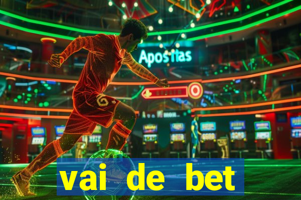 vai de bet esportes da sorte